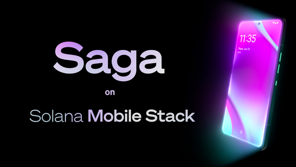 Solana Mobile Stack and flagship device, Saga, changes everything